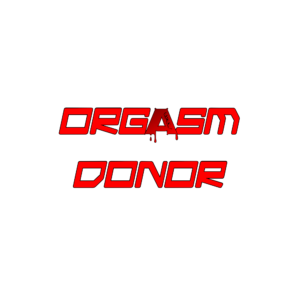 Logo: "Orgasm Donor"