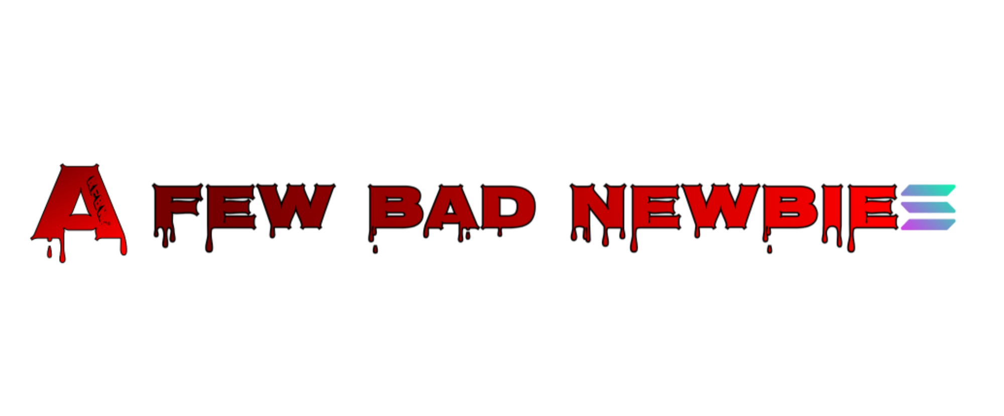 A Few Bad Newbies